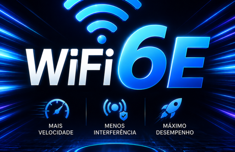 O que é Wi-Fi 6E?