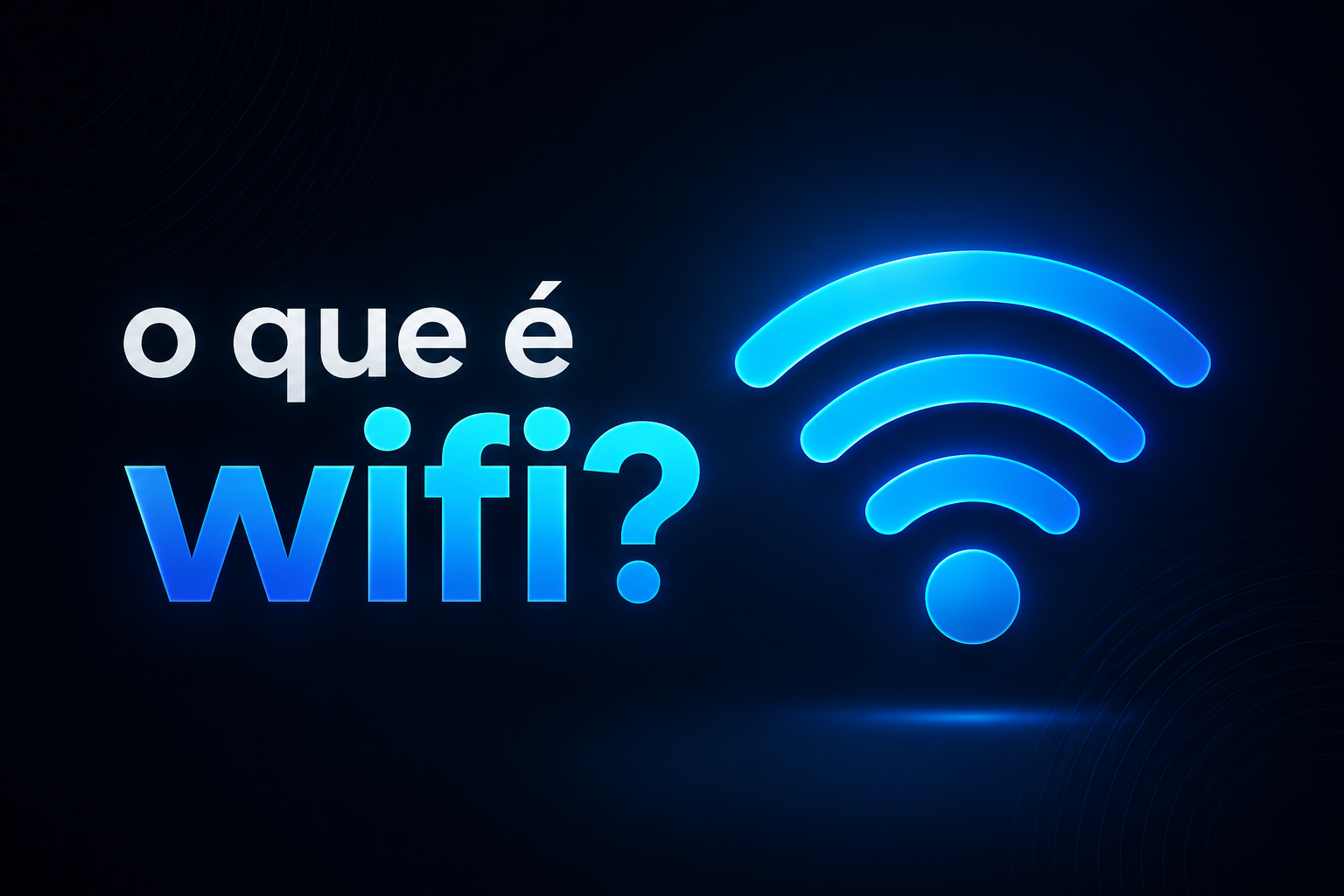 O Que é Wi-Fi?